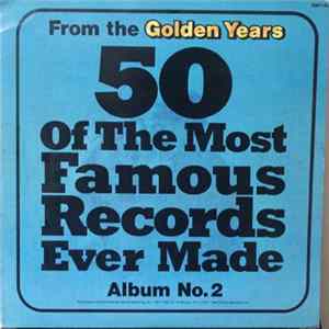 Various - From The Golden Years 50 Of The Most Famous Records Ever Made - Album No. 2 flac