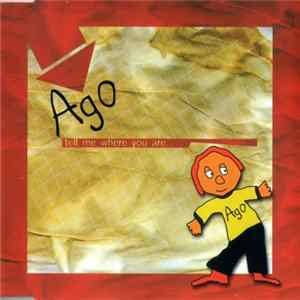 Ago - Tell Me Where You Are flac