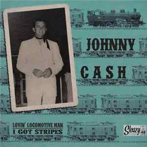 Johnny Cash - Lovin' Locomotive Man / I Got Stripes flac