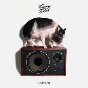 Tommy Trash - Truffle Pig flac