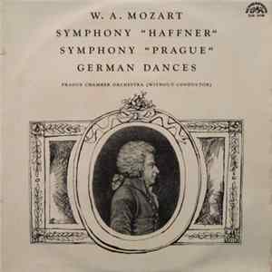 W. A. Mozart - Prague Chamber Orchestra - Symphony "Haffner" / Symphony "Prague" / German Dances flac