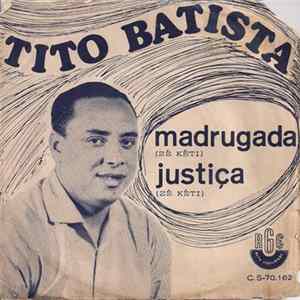 Tito Batista - Madrugada / Justiça flac