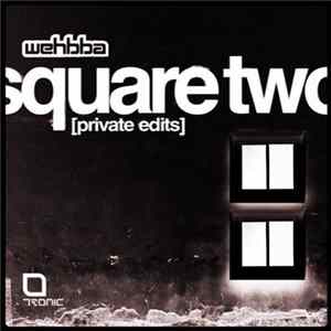 Wehbba - Square Two (Private Edits) flac