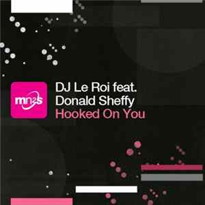 DJ Le Roi feat. Donald Sheffey - Hooked On You flac