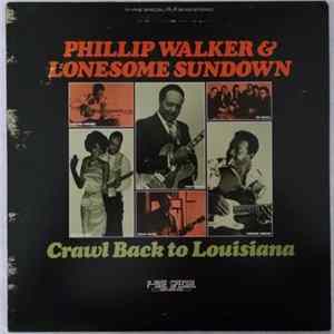 Phillip Walker & Lonesome Sundown - Crawl Back To Louisiana flac
