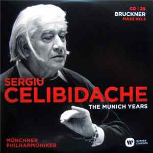 Bruckner / Sergiu Celibidache, Münchner Philharmoniker - The Munich Years: Bruckner: Mass No.3 flac