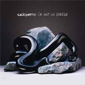 Sucioperro - I'm Not In Charge flac