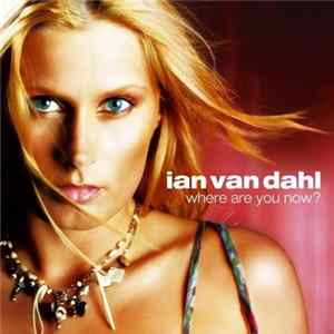 Ian Van Dahl - Where Are You Now? flac