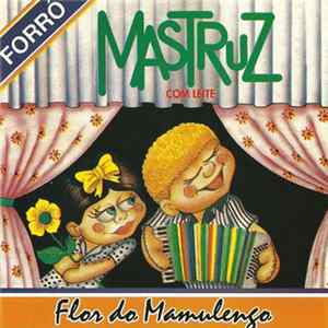 Forró Mastruz Com Leite - Flor Do Mamulengo flac