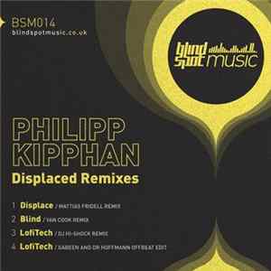Philipp Kipphan - Displaced Remixes flac