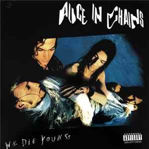 Alice In Chains - We Die Young flac
