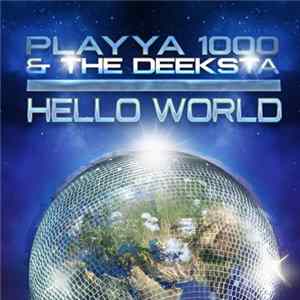 Playya 1000 & The Deeksta - Hello World flac