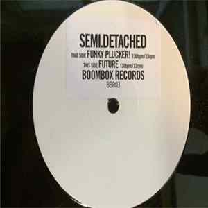 Semi Detached - Funky Plucker! / Future flac