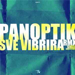 Panoptik - Sve Vibrira (RMXs) flac