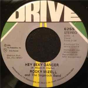 Rocky Mizell And The Sugarock Band - Hey Sexy Dancer / Take It Easy Baby flac