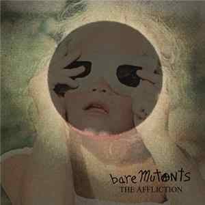 Bare Mutants - The Affliction flac