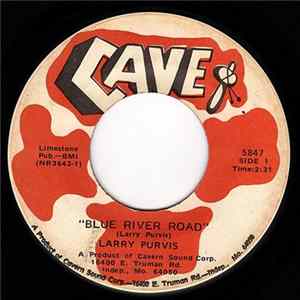 Larry Purvis - Blue River Road / Someone I Know flac