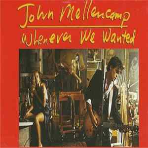 John Mellencamp - Whenever We Wanted flac