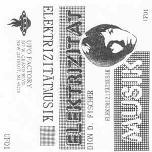 Dion D. Fischer - Elektrizitätmuzik flac