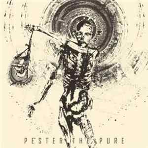 Pester The Pure - Pester The Pure flac