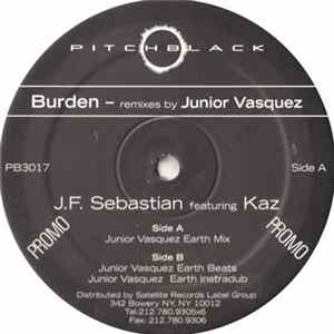 J.F. Sebastian featuring Kaz - Burden (Remixes By Junior Vasquez) flac