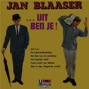 Jan Blaaser - ... Uit Ben Je! flac