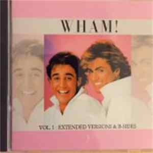 Wham! - Vol.1 : Extended Versions & B-Sides flac