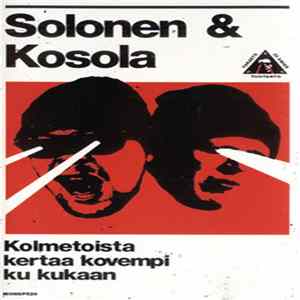 Solonen & Kosola - Kolmetoista Kertaa Kovempi Ku Kukaan flac