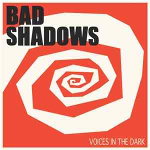 Bad Shadows - Voice In The Dark flac