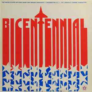 The United States Air Force Band And The Singing Sergeants - Bicentennial flac