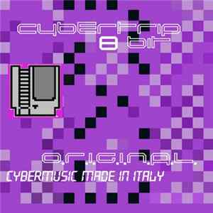 Cybertrip 8 bit - O.R.I.G.I.N.A.L. Cybermusic Made in Italy flac
