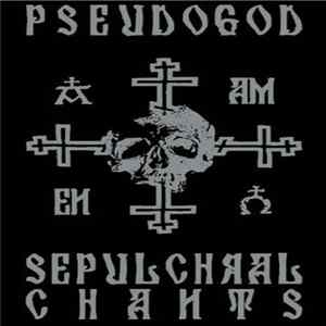 Pseudogod - Sepulchral Chants flac