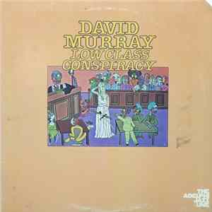 David Murray - Low Class Conspiracy flac