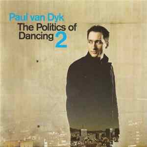 Paul Van Dyk - The Politics Of Dancing 2 flac