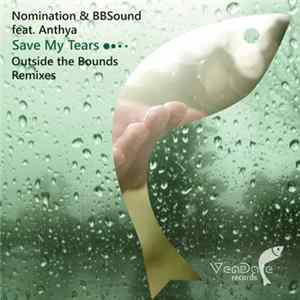 Nomination & BBSound Feat. Anthya - Save My Tears (Outside the Bounds Remixes) flac