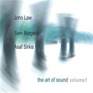 John Law, Sam Burgess, Asaf Sirkis - The Art Of Sound Volume 1 flac