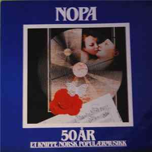 Various - Nopa 50 År. Et Knipe Norsk Populærmusikk flac