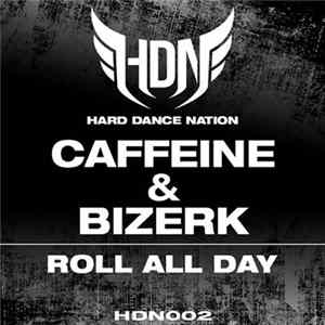 Caffeine and Bizerk - Roll All Day flac