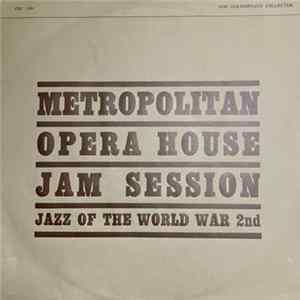 Various - Metropolitan Opera House Jam Session - Jazz of the World War 2nd flac