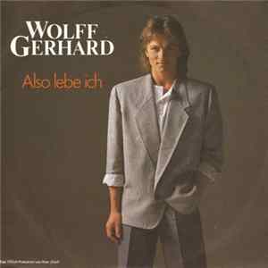 Wolff Gerhard - Also Lebe Ich flac