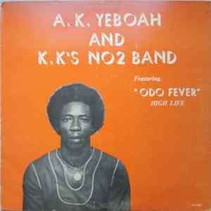 A. K. Yeboah And K. K's No 2 Band - Odo Fever flac