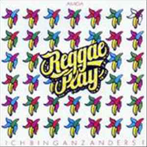 Reggae Play - Ich Bin Ganz Anders? flac