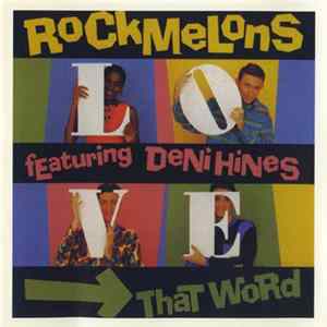 Rockmelons Featuring Deni Hines - That Word (L.O.V.E.) flac