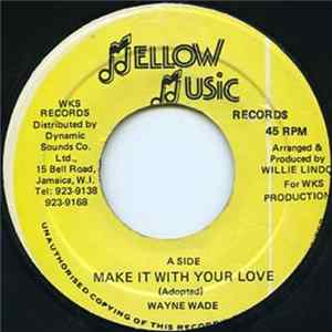 Wayne Wade - Make It With Your Love flac