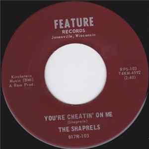 The Shaprels - You're Cheatin' On Me / A Fool For Your Lies flac