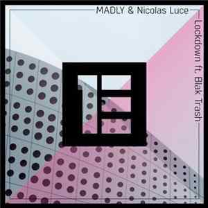 MADLY & Nicolas Luce Ft. Blak Trash - Lockdown flac