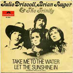 Julie Driscoll, Brian Auger & The Trinity - Take Me To The Water / Let The Sunshine In flac