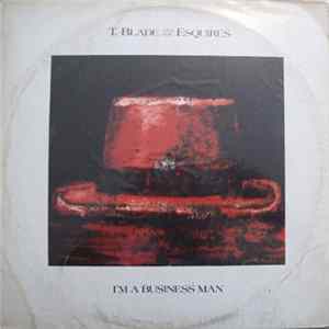 T. Blade And The Esquires - I'm A Business Man flac