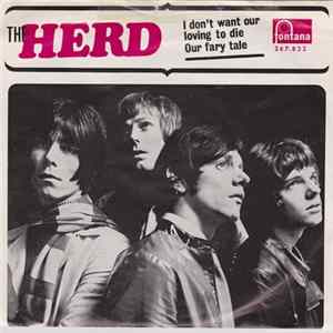 The Herd - I Don't Want Our Loving To Die flac
