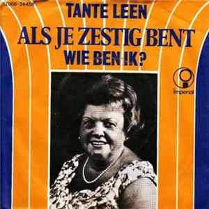 Tante Leen - Als Je Zestig Bent / Wie Ben Ik? flac